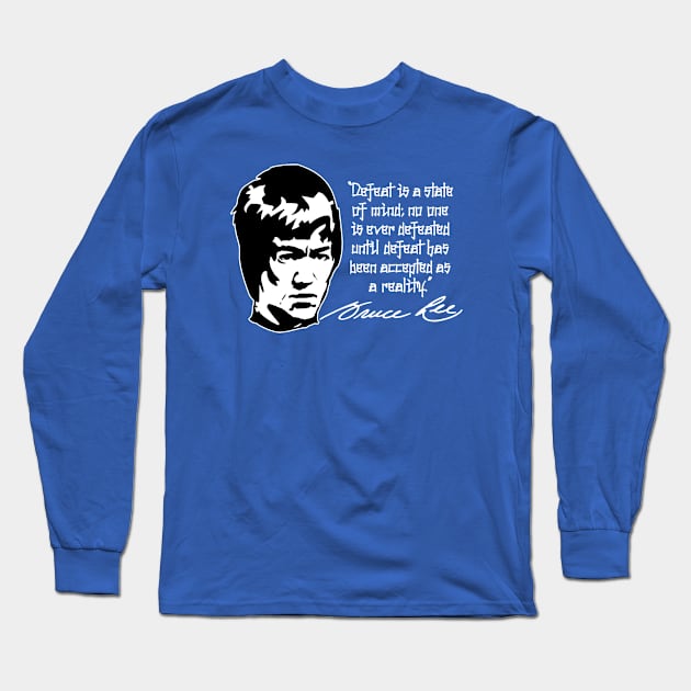 Bruce Lee "Defeat Is A State Of Mind" Quote Long Sleeve T-Shirt by CultureClashClothing